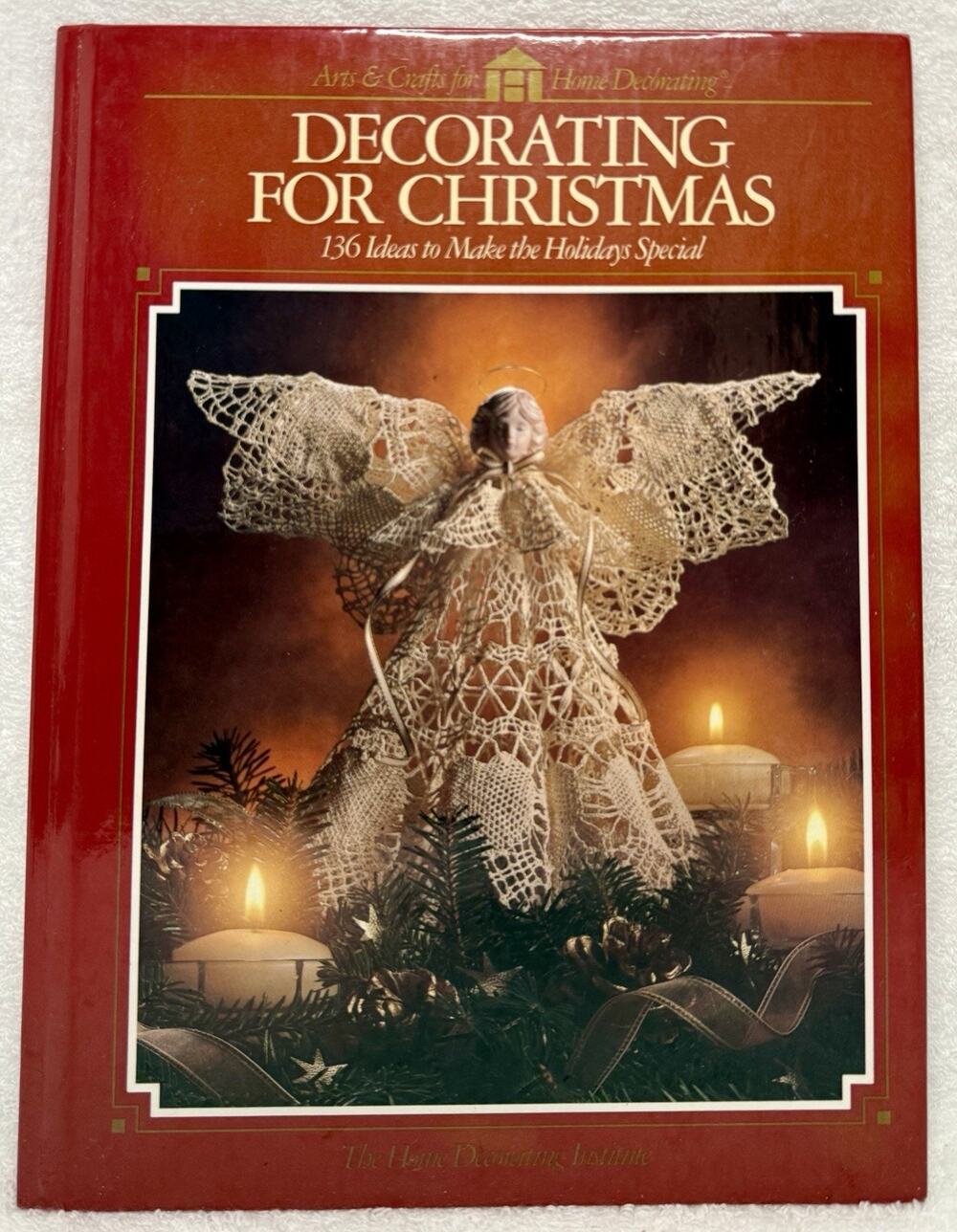 Decorating For Christmas by The Home Decorating Institute Hardcover Illustrated
